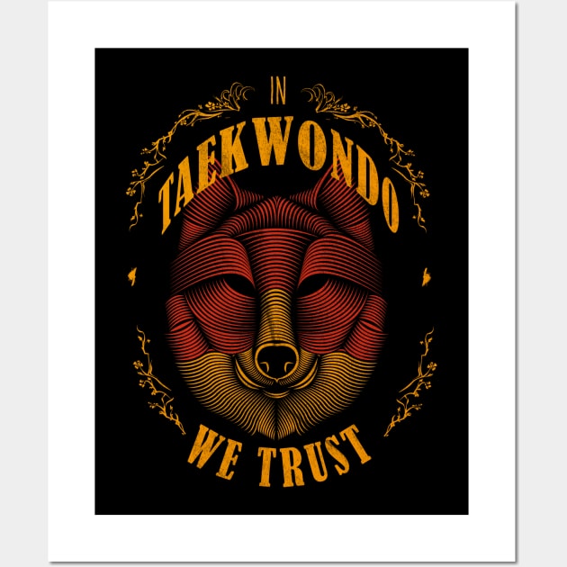 In Taekwondo we trust: Taekwondo fighter Wall Art by OutfittersAve